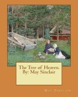 The Tree of Heaven. by -  (Paperback) - May Sinclair Photo