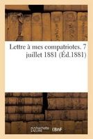 Lettre a Mes Compatriotes. 7 Juillet 1881 (French, Paperback) - Chaussier J Photo