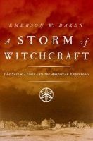 A Storm of Witchcraft - The Salem Trials and the American Experience (Paperback) - Emerson W Baker Photo