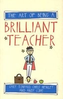 The Art of Being a Brilliant Teacher (Paperback) - Gary Toward Photo