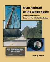 From Amistad to the White House - "Teachable Moments" from 1839 to Within My Lifetime (Paperback) - Kay Harris Photo