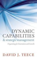 Dynamic Capabilities and Strategic Management - Organizing for Innovation and Growth (Paperback) - David J Teece Photo