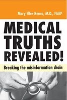 Medical Truths Revealed! - Breaking the Misinformation Chain (Paperback) - Mary Ellen Renna Photo