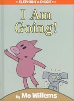 I Am Going! (Hardcover) - Mo Willems Photo