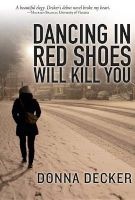 Dancing in Red Shoes Will Kill You (Paperback) - Donna Decker Photo