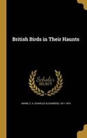 British Birds in Their Haunts (Hardcover) - C a Charles Alexander 1811 1 Johns Photo