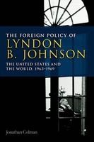 The Foreign Policy of Lyndon B. Johnson - The United States and the World, 1963-69 (Paperback) - Jonathan Colman Photo