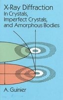 X-Ray Diffraction - In Crystals, Imperfect Crystals, and Amorphous Bodies (Paperback, New edition) - Andre Guinier Photo