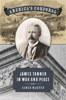 America's Corporal - James Tanner in War and Peace (Paperback) - James Marten Photo