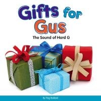 Gifts for Gus - The Sound of Hard G (Hardcover) - Peg Ballard Photo