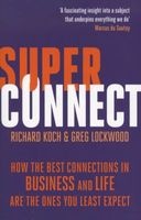 Superconnect - How the Best Connections in Business and Life Are the Ones You Least Expect (Paperback) - Richard Koch Photo
