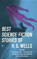 The Best Science Fiction Stories of H.G. Wells - Including "the Invisible Man", "the Crystal Egg", "the Man Who Could Work Miracles" and 15 Other Stories (Paperback) - H G Wells Photo