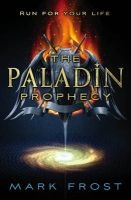 The Paladin Prophecy, Book one - Book One (Paperback) - Mark Frost Photo