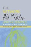 The Network Reshapes the Library -  on Libraries, Services, and Networks (Paperback) - Lorcan Dempsey Photo