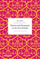 Pattern and Ornament in the Arts of India (Paperback) - Henry Wilson Photo