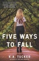 Five Ways to Fall - A Novel (Paperback) - K A Tucker Photo