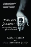 Roman's Journey - An Extraordinary Odyssey of Holocaust Survival (Paperback) - Roman Halter Photo