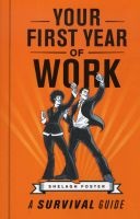 Your First Year Of Work - The Survival Guide (Paperback) - Shelagh Foster Photo
