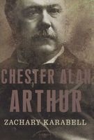 Chester Alan Arthur (Hardcover) - Zachary Karabell Photo