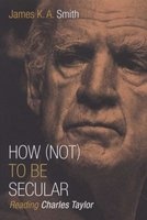 How (Not) to be Secular - Reading Charles Taylor (Paperback) - James KA Smith Photo