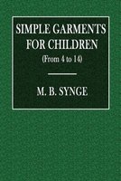 Simple Garments for Children (from 4 to 14) (Paperback) - M B Synge Photo