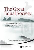 The Great Equal Society - Confucianism, China and the 21st Century (Paperback) - Young oak Kim Photo