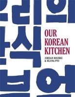 Our Korean Kitchen (Hardcover) - Jordan Bourke Photo