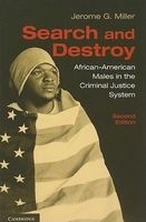 Search and Destroy - African-American Males in the Criminal Justice System (Paperback, 2nd Revised edition) - Jerome G Miller Photo
