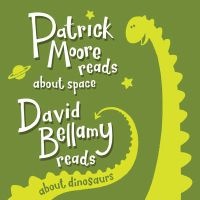  and David Bellamy Read About Space and Dinosaurs (CD) - Patrick Moore Photo
