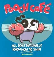 Pooch Cafe - All Dogs Naturally Know How to Swim (Paperback, 1st ed) - Paul Gilligan Photo