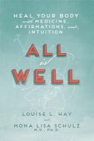 All is Well - Heal Your Body with Medicine, Affirmations, and Intuition (Paperback) - Louise L Hay Photo