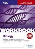 AQA A Level Year 2 Biology Workbook: Genetics, Populations, Evolution and Ecosystems: The Control of Gene Expression, Workbook 4 (Paperback) - Pauline Lowrie Photo