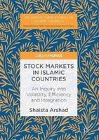 Stock Markets in Islamic Countries - An Inquiry into Volatility, Efficiency and Integration (Hardcover, 1st ed. 2017) - Shaista Arshad Photo