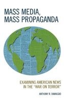 Mass Media, Mass Propaganda - Understanding the News in the War on Terror (Hardcover) - Anthony R Dimaggio Photo