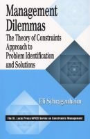 Management Dilemmas - The Theory of Constraints Approach to Problem Identification and Solutions (Paperback) - Eli Schragenheim Photo
