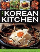 The Korean Kitchen - Enjoy the Robust, Fiery Tastes of This Unique Cuisine with Over 70 Authentic Dishes and More Than 500 Step-by-step Photographs (Paperback) - Young Jin Song Photo