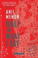 Half of What I Say (Paperback) - Anil Menon Photo
