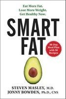 Smart Fat - Eat More Fat. Lose More Weight. Get Healthy Now. (Paperback) - Steven Masley Photo