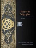 Traces of the Calligrapher - Islamic Calligraphy in Practice, C. 1600-1900 (Paperback) - Mary McWilliams Photo
