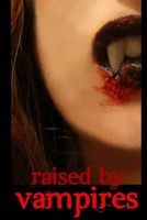 Raised by Vampires (Paperback) - Amy D Brooks Photo