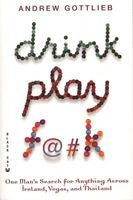 Drink, Play, F@#K (Paperback) - Andrew Gottlieb Photo