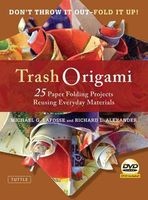 Trash Origami - 25 Paper Folding Projects Reusing Everyday Materials (Paperback) - Michael G LaFosse Photo