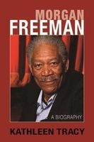 Morgan Freeman - A Biography (Paperback, 2nd Revised edition) - Kathleen Tracy Photo