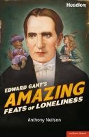 Edward Gant's Amazing Feats of Loneliness! (Paperback) - Anthony Neilson Photo