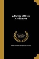 A Survey of Greek Civilization (Paperback) - John Pentland Sir Mahaffy Photo