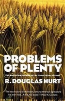Problems of Plenty - The American Farmer in the Twentieth Century (Paperback) - R Douglas Hurt Photo