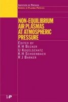 Non-Equilibrium Air Plasmas at Atmospheric Pressure (Hardcover) - KH Becker Photo