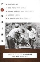 Foxfire 6: Shoemaking, 100 Toys and Games, Gourd Banjos and Song Bows, Wooden Locks, a Water-Powered Sawmill (Paperback) - Eliot Wigginton Photo