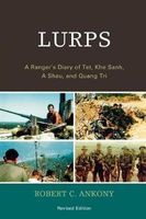 Lurps - A Ranger's Diary of Tet, Khe Sanh, A Shau, and Quang Tri (Paperback, Revised edition) - Robert C Ankony Photo