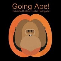 Going Ape! (Hardcover) - Eduardo Bustos Photo